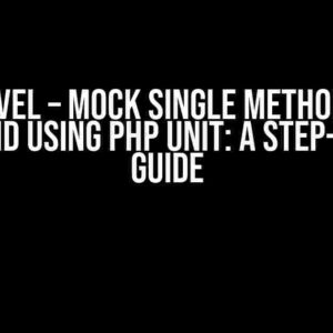 Laravel – Mock single method in a command using PHP Unit: A Step-by-Step Guide