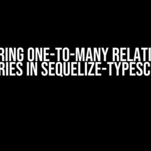 Mastering One-to-Many Relationship Queries in Sequelize-Typescript