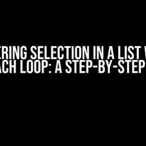 Mastering Selection in a List with a Foreach Loop: A Step-by-Step Guide