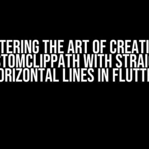 Mastering the Art of Creating a CustomClipPath with Straight Horizontal Lines in Flutter