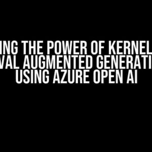 Unleashing the Power of Kernel Memory – Retrieval Augmented Generation (RAG) using Azure Open AI