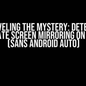 Unraveling the Mystery: Detecting Legitimate Screen Mirroring on Android (Sans Android Auto)