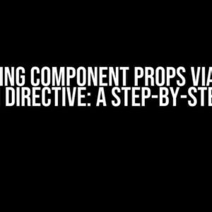 Updating Component Props via Vue 3 Custom Directive: A Step-by-Step Guide